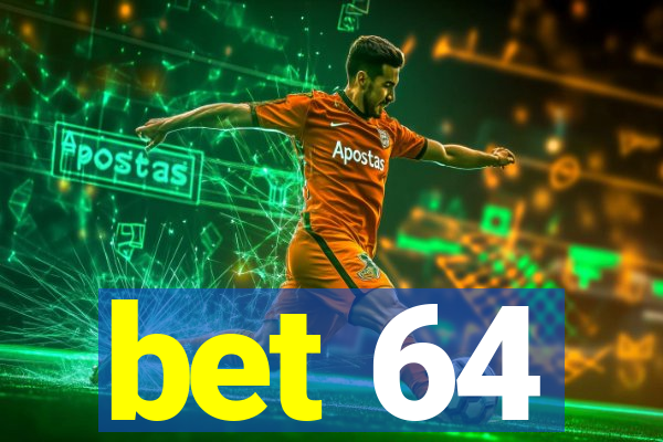 bet 64